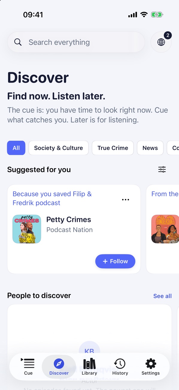 Discover in Cue: shelves of popular shows and audiobooks to cue for later.